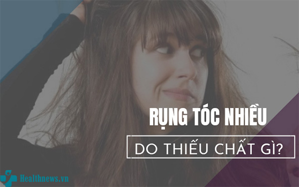 Rụng tóc nhiều là thiếu chất gì cùng Healthnews tìm cách khắc phục