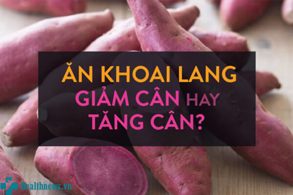Khoai lang có tác dụng gì? Ăn khoai lang có béo không?