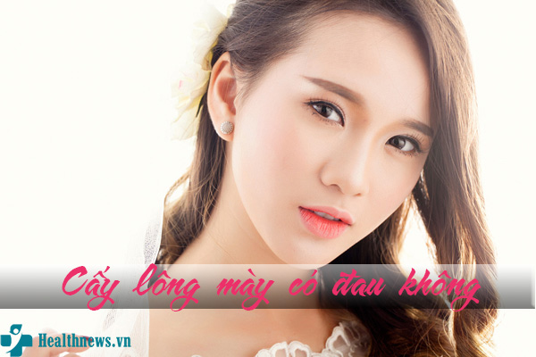 Cấy lông mày là gì? Cấy lông mày có đau không?