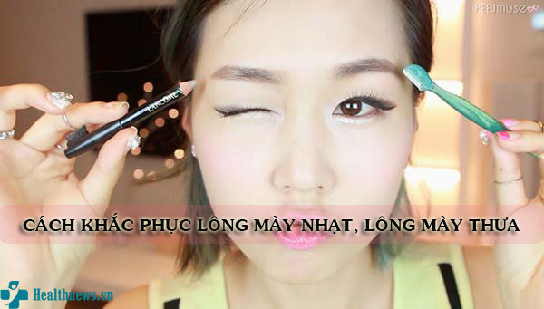 Cách khắc phục lông mày thưa, nhạt màu hiệu quả nhất