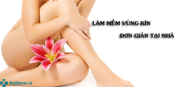 Mách nhỏ cho các nàng cách làm mền vùng kín đơn giản tại nhà