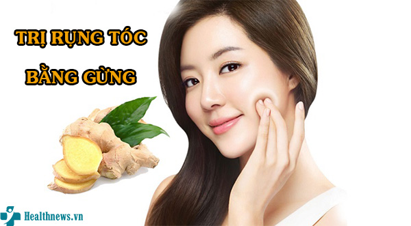 Trị rụng tóc bằng gừng – Hiệu quả bất ngờ không phải ai cũng biết