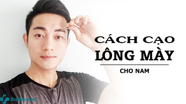 Hướng dẫn cách cạo lông mày nam đơn giản, dễ thực hiện