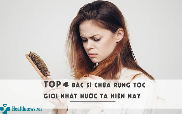 TOP 4 bác sĩ giỏi chữa rụng tóc tốt nhất cả nước hiện nay