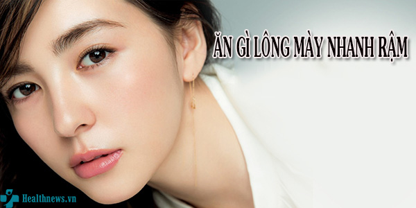 Giải đáp thắc mắc: Ăn gì lông mày rậm?