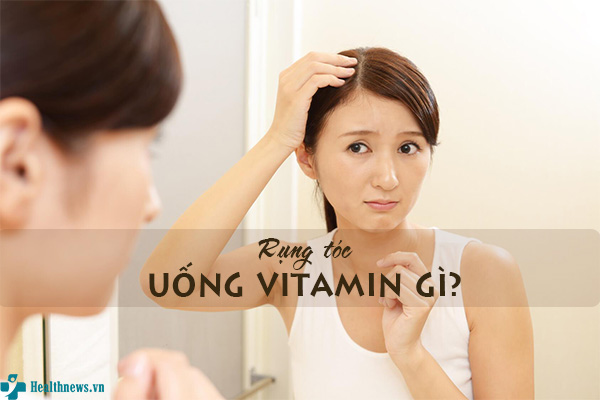 Rụng tóc uống vitamin gì để phục hồi thể trạng ban đầu?