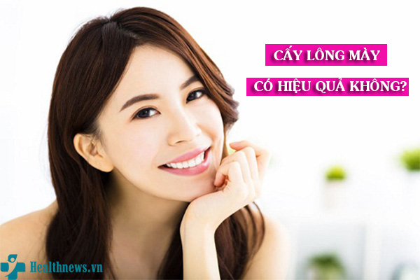Giải đáp chính xác: Cấy lông mày có hiệu quả không?