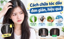 cách chữa tóc dầu đơn giản, hiệu quả